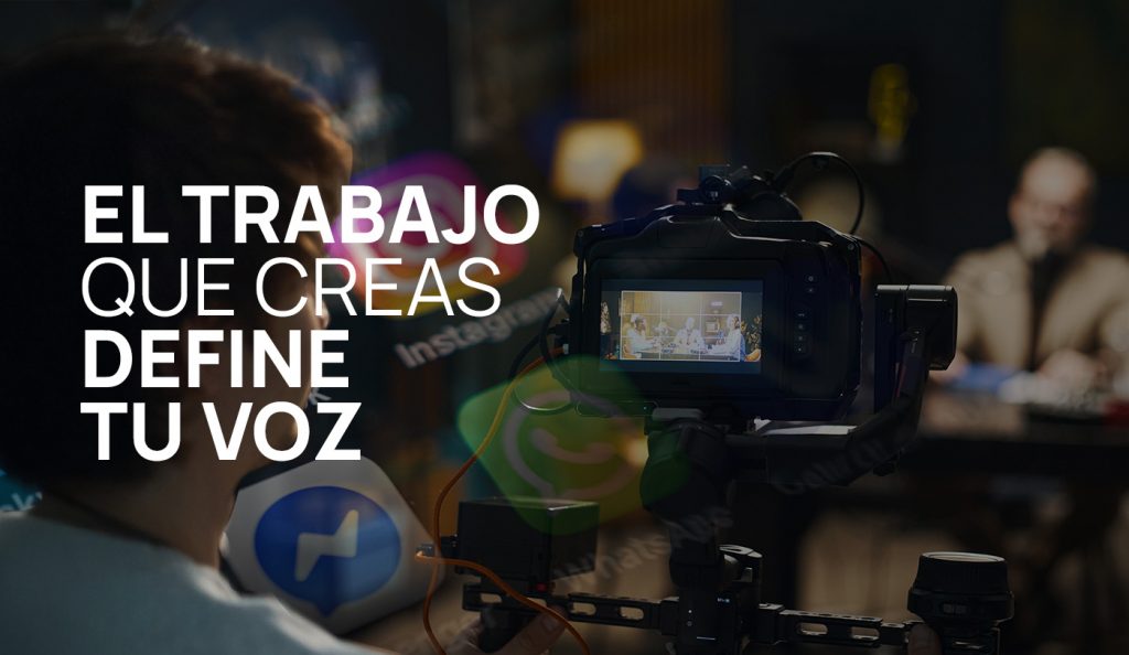 Di cosas que importen. El trabajo que creas define tu voz